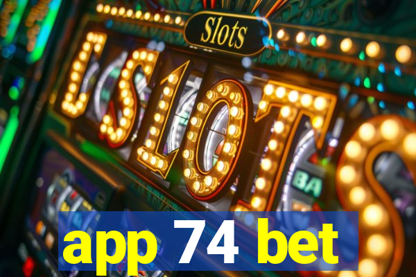 app 74 bet